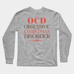 OCD Obsessive Christmas Disorder Long Sleeve T-Shirt